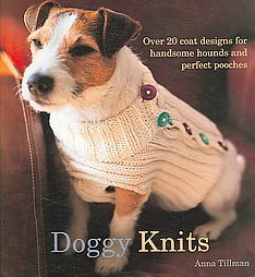 Doggy Knits by Anna Tilman